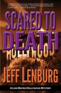  Jeff Lenburg - Scared to Death: A Lori Matrix Hollywood Mystery.