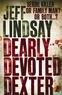 Jeff Lindsay - Dearly devoted Dexter.