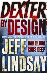 Jeff Lindsay - Dexter by Design.
