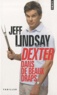 Jeff Lindsay - Dexter dans de beaux draps.