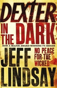 Jeff Lindsay - Dexter in the Dark.