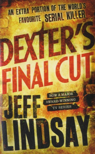Jeff Lindsay - Dexter's Final Cut.