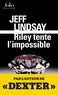 Jeff Lindsay - Riley tente l’impossible.