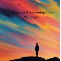  Jeff Lorenz - 15 Steps to Overcoming Life's Challenges.