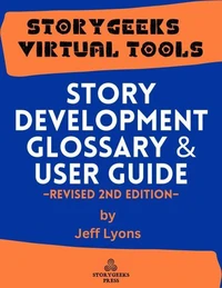 Story Development Glossary &amp; User Guide 2nd Revised Edition