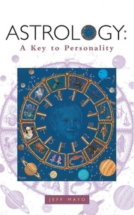 Jeff Mayo - Astrology - A Key to Personality.