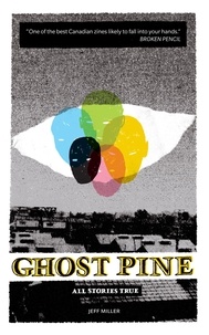 Jeff Miller - Ghost Pine: All Stories True.