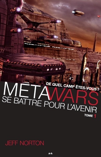 Jeff Norton - MétaWars  : Se battre pour l'avenir.