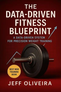 The Data-Driven Fitness Blueprint: Personalized Training & Nutrition for Optimal Results