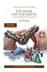  Jeff Pepper et  Xiao Hui Wang - The Monk and the Mouse: A Story in SImplified Chinese and Pinyin - Journey to the West, #27.