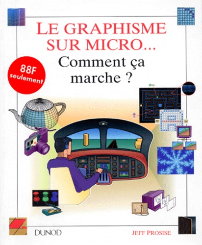 Jeff Prosise - Le Graphisme Sur Micro... Comment Ca Marche ?.