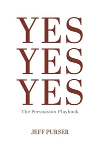 Yes Yes Yes: The Persuasion Playbook