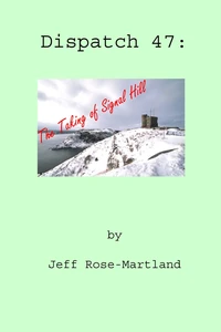 Dispatch #47: The Taking of Signal Hill
