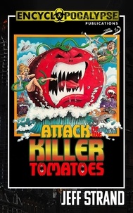  Jeff Strand - Attack of the Killer Tomatoes.