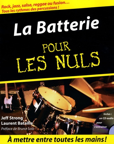 La Batterie pour les Nuls, grand format, 2e éd, Jeff Strong,Laurent  Bataille