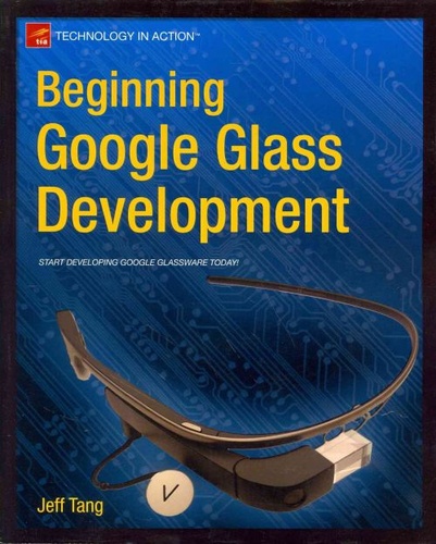 Jeff Tang - Beginning Google Glass Development.