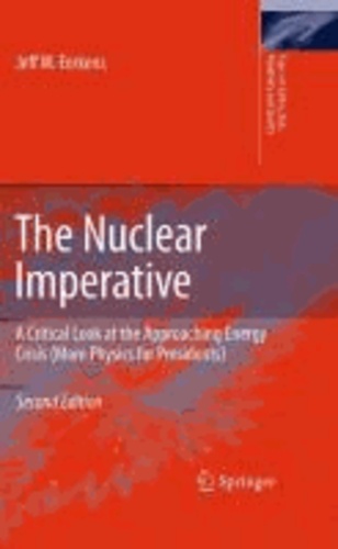 Jeff W. Eerkens - The Nuclear Imperative - A Critical Look at the Approaching Energy Crisis (More Physics for Presidents).