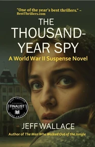 The Thousand-Year Spy: A World War II Suspense Novel