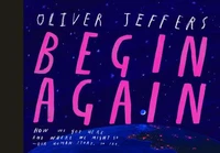 Oliver Jeffers Begin Again /anglais