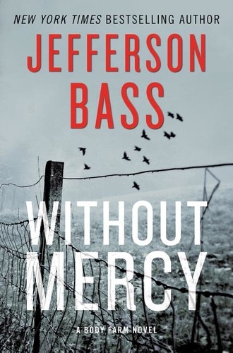 Jefferson Bass - Without Mercy - A Body Farm Novel.