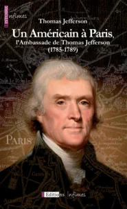 Un Américain à Paris, l'ambassade de Thomas Jefferson (1785-1789)