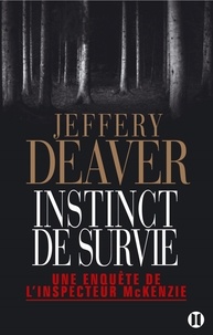 Jeffery Deaver - Instinct de survie - Une enquête de l'inspecteur McKenzie.