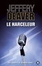 Jeffery Deaver - Le harceleur - Une enquête de Kathryn Dance.