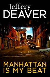 Jeffery Deaver - Manhattan Is My Beat.