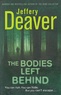 Jeffery Deaver - The Bodies left Behind.