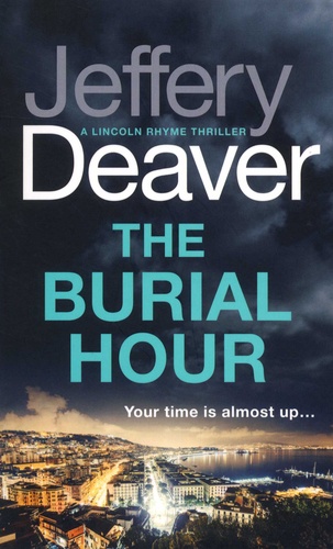 Jeffery Deaver - The Burial Hour.