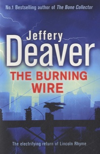 Jeffery Deaver - The Burning Wire.