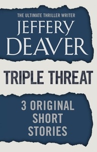 Jeffery Deaver - Triple Threat - Three Original Short Stories.