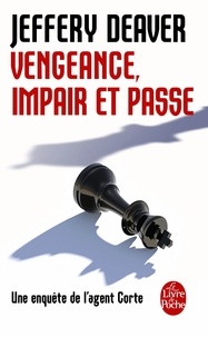 Jeffery Deaver - Vengeance, impair et passe.