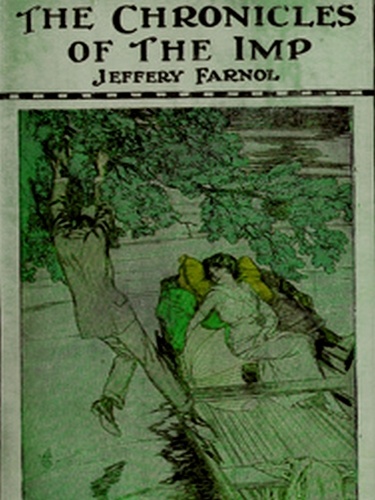 Jeffery Farnol - The Chronicles of the Imp: A Romance.
