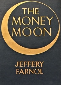 Jeffery Farnol - The Money Moon: A Romance.