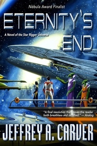  Jeffrey A. Carver - Eternity's End - Star Rigger Universe, #5.