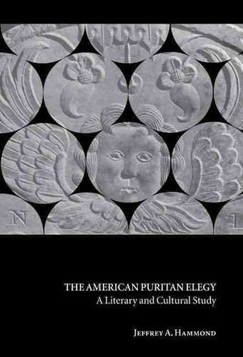 Jeffrey-A Hammond - The American Puritan Elegy : A Literary And Cultural Study.