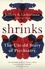 Shrinks. The Untold Story of Psychiatry