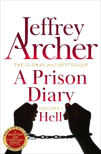 Jeffrey Archer - A prison diary Tome 1 : Hell.