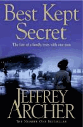 Jeffrey Archer - Best Kept Secret - Book Three of the Clifton Chronicles.