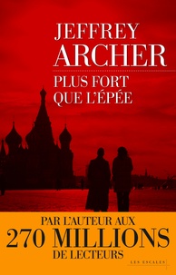 Jeffrey Archer - Chronique des Clifton Tome 5 : Plus fort que l'épée.