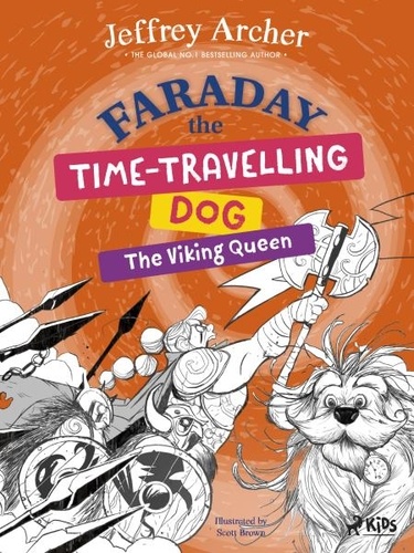 Jeffrey Archer - Faraday The Time-Travelling Dog: The Viking Queen.