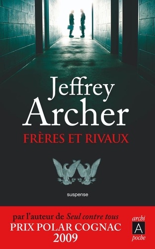 Jeffrey Archer - Frères et rivaux.