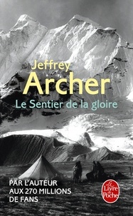 Jeffrey Archer - Le Sentier de la gloire - Inspiré d'une histoire vraie.