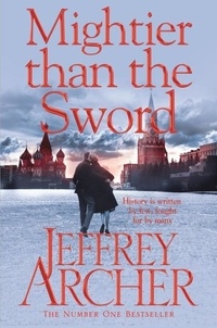Jeffrey Archer - Mightier than the Sword - The Clifton Chronicles.