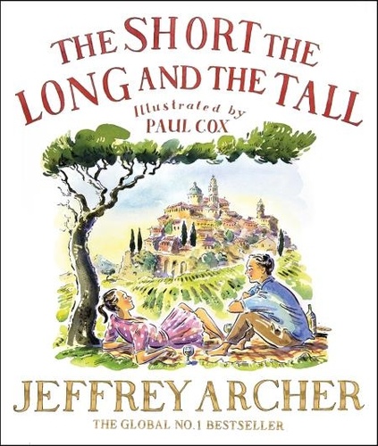 Jeffrey Archer et Paul Cox - The Short, The Long and The Tall.