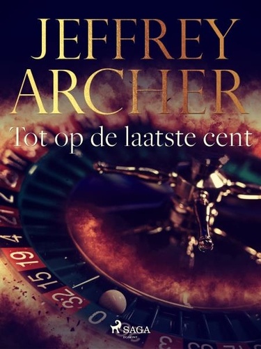 Jeffrey Archer et Pieter Janssens - Tot op de laatste cent.