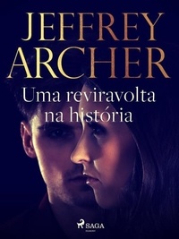 Jeffrey Archer et Monique D’orazio - Uma reviravolta na história.