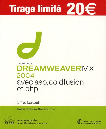 Jeffrey Bardzell - Dreamweaver MX 2004 - Avec ASP, PHP et Coldfusion. 1 Cédérom