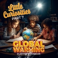  JEFFREY C. MCGREGOR - Little Curiosities(Part 7): Global Warming - Little Curiosities, #7.